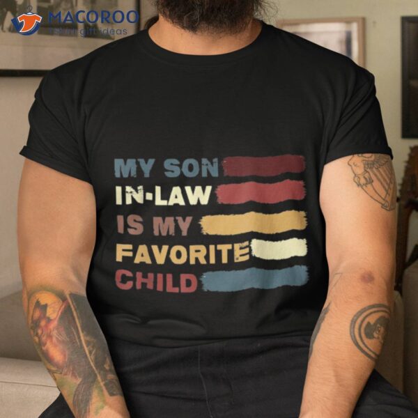 My Son In Law Is Favorite Child Funny Family Humor Retro Shirt