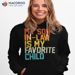 my son in law is favorite child funny humor retro summer shirt hoodie 1