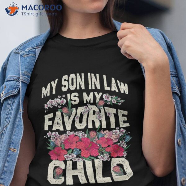 My Son-in-law Is Favorite Child Funny Mom Shirt