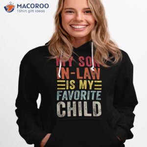 my son in law is favorite child funny retro vintage shirt hoodie 1