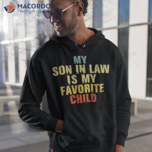 my son in law is favorite child gifts from mother in law shirt hoodie 1