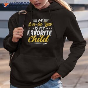 my son in law is my favorite child from mother in law shirt hoodie 3