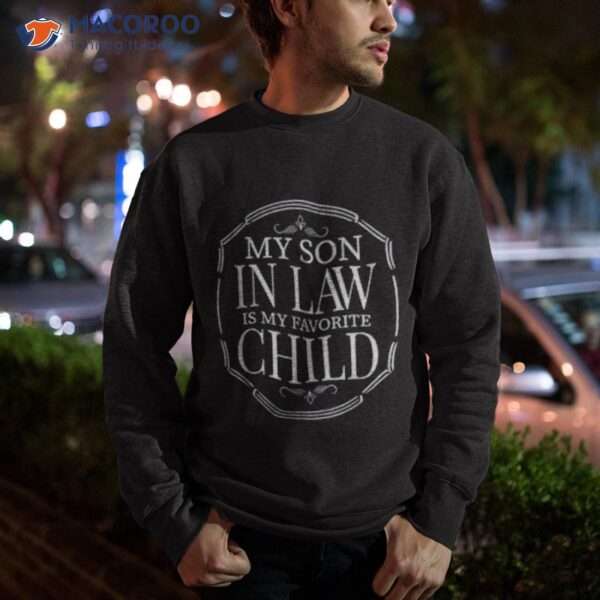My Son In Law Is My Favorite Child T-Shirt, Gifts For Son And Daughter In Law