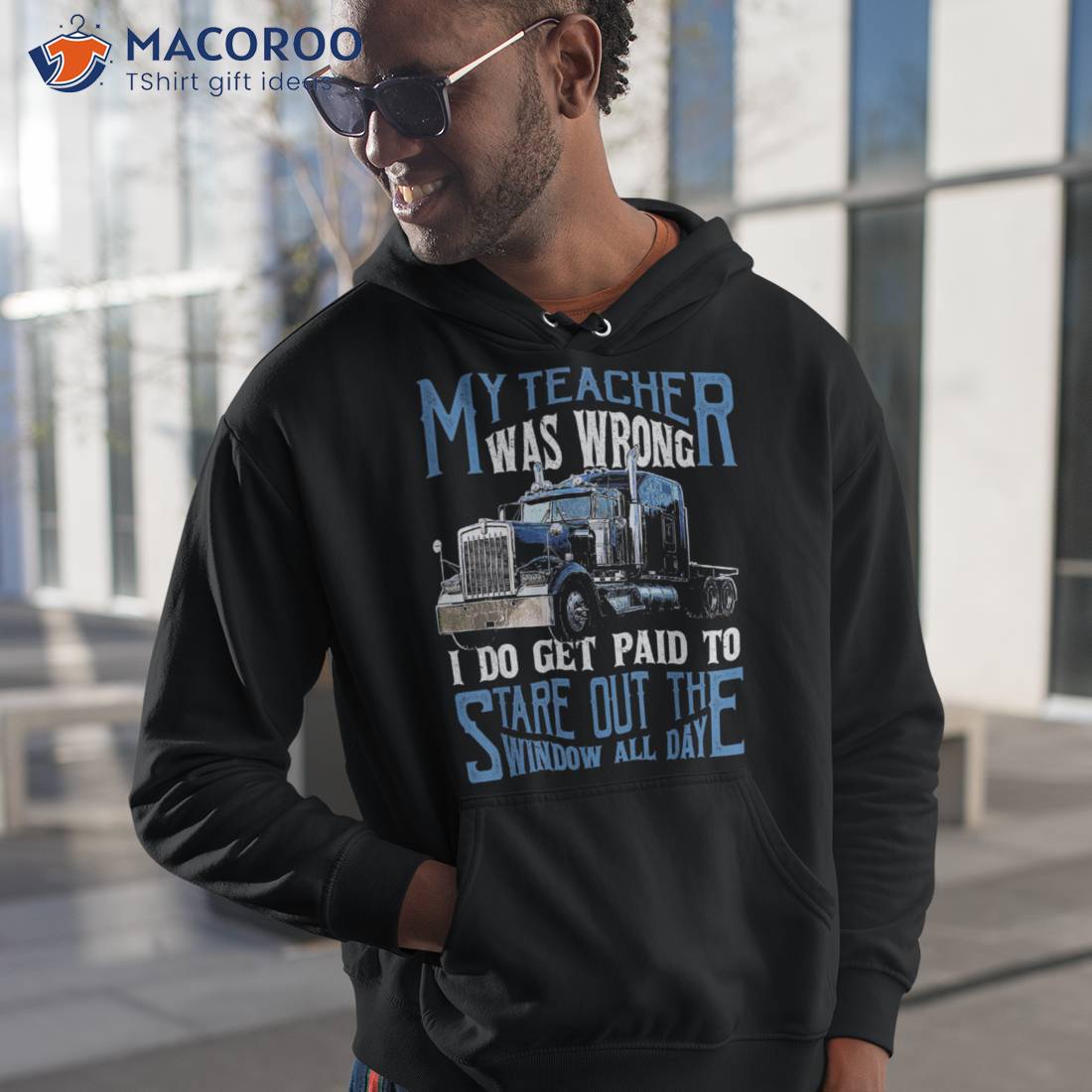 https://images.macoroo.com/wp-content/uploads/2023/04/my-teacher-was-wrong-trucker-gift-funny-truck-driver-shirt-hoodie-1.jpg