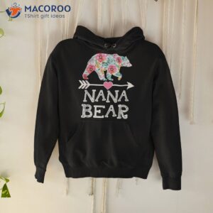 nana bear shirt floral family mother s day gifts mom hoodie