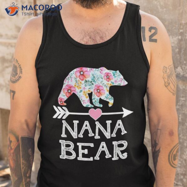 Nana Bear Shirt Floral Family Mother’s Day Gifts Mom