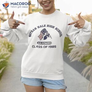 nathan hale high school alumni class of 1985 shirt sweatshirt