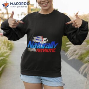 naturally patriotic logo shirt sweatshirt