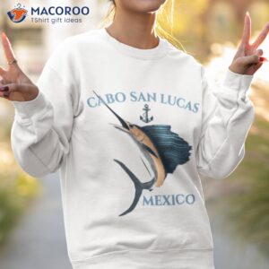 nautical anchor sailfish cabo san lucas shirt sweatshirt 2