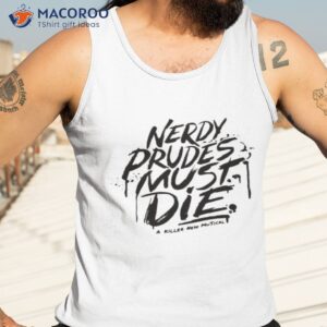 nerdy prudes must die a killer new musical shirt tank top 3