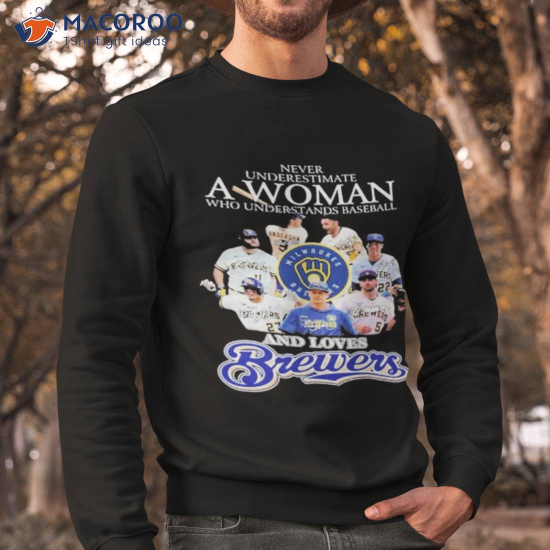 Never Underestimate A Woman Who Understands Baseball And Loves Milwaukee Brewers Signatures Shirt Never Underestimate A Woman Who Understands Baseball And Loves Milwaukee Brewers Signatures Shirt
