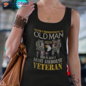 never underestimate an old man 101st airborne veteran gift shirt tank top 4