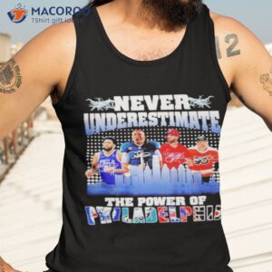 never underestimate the power of philadelphia signature shirt tank top 3