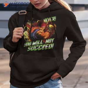 never you will not succeed shirt hoodie 3