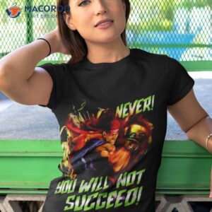 Never You Will Not Succeed Shirt