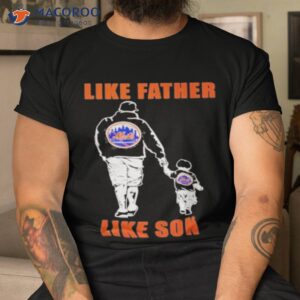 New York Mets Like Father Like Son Shirt
