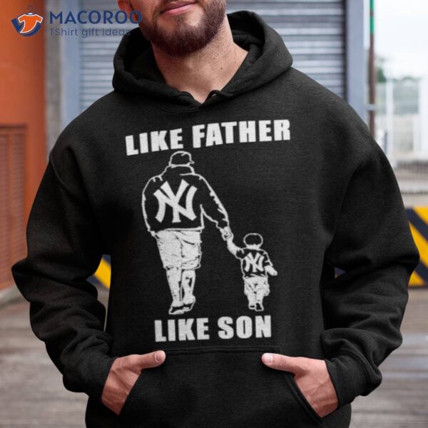 New York Yankees Like Father Like Son Shirt