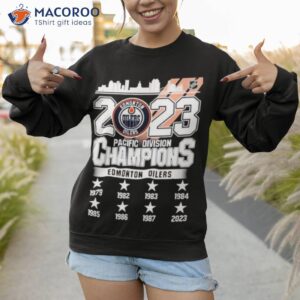 nhl 2023 edmonton oilers pacific division champions city shirt sweatshirt