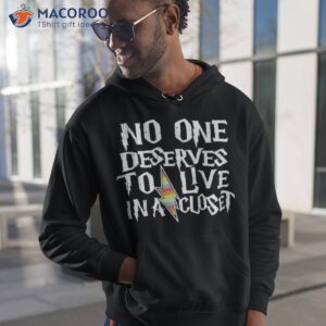 No One Deserves To Live In A Closet Shirt 1 no one deserves to live in a closet shirt hoodie 1