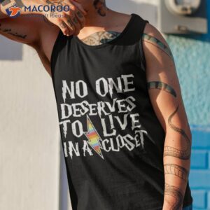 No One Deserves To Live In A Closet Shirt 3 no one deserves to live in a closet shirt tank top 1