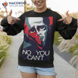 no you cant megamind shirt sweatshirt 1