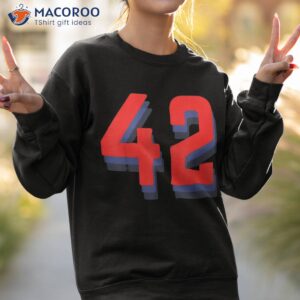 number 42 42 forty two shirt sweatshirt 2 1