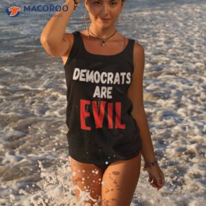 official democrats are evil shirt tank top 3