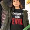 Official Democrats Are Evil Shirt