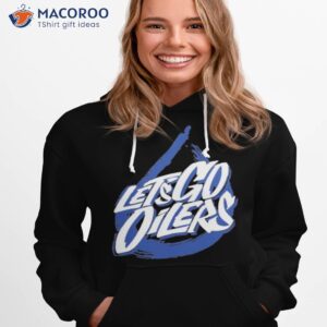 official edmonton oilers lets go oilers shirt hoodie 1