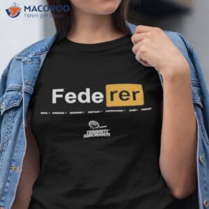 official federer serve forehand backhand drop shot chips charge sabr tweener shirt tshirt