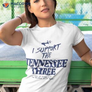 Official I Support The Tennessee Three Say It Louder For The People In The Back Shirt
