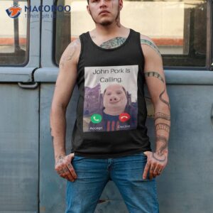official john pork is calling answer call phone t shirt tank top 2