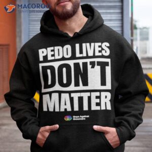 official pedo lives dont matter gays against groomers shirt hoodie