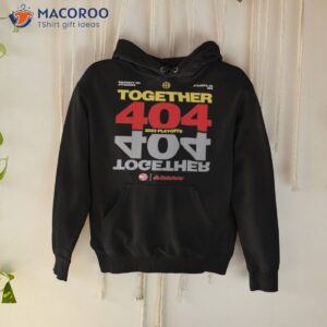 official property of atlanta hawks together 404 2023 playoffs shirt hoodie