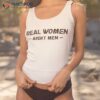 Real Women Aren’t Men Shirt