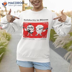 official solidarity in bloom tour dsa los angeles earth day 2023 t shirt sweatshirt