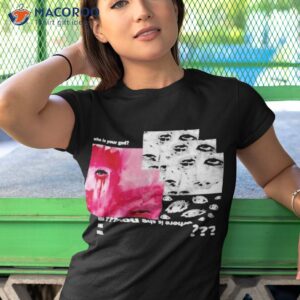 official who is your god where is she now vira shirt tshirt 1