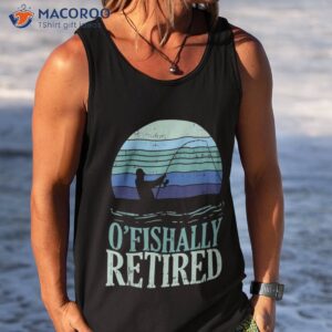 ofishally retired fishing retro retiret dad gift shirt tank top