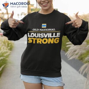 old national louisville strong shirt sweatshirt