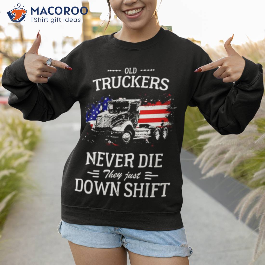 Old Truckers Never Die They Just Downshift Shirt Old Truckers Never Die They Just Downshift Shirt