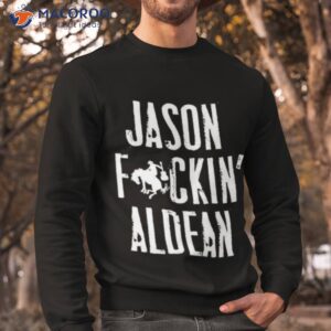 olive jason fuckin aldean shirt sweatshirt