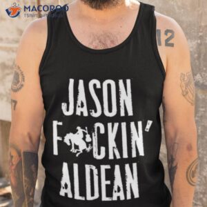 olive jason fuckin aldean shirt tank top