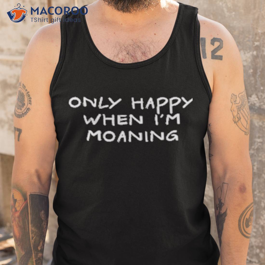 Only Happy When I’m Moaning Shirt Only Happy When I’m Moaning Shirt