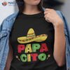 Papa Cito Mexican Cinco De Mayo Fathers Day For Shirt