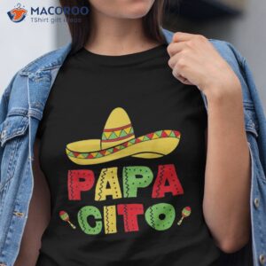 papa cito mexican cinco de mayo fathers day for shirt tshirt