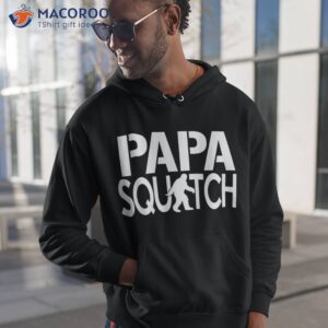 papa squatch shirt gifts for dad sasquatch bigfoot hoodie 1