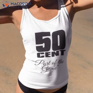 part of the game 50 cent shirt tank top 2