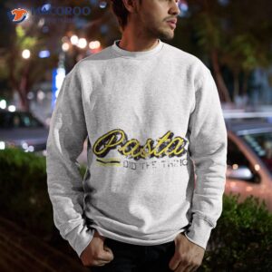 Pasta Did The Thing Boston Bruins Shirt 2 pasta did the thing boston bruins shirt sweatshirt