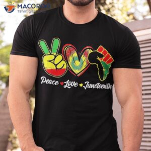 Peace Love Juneteenth African American Pride Freedom Day T-Shirt