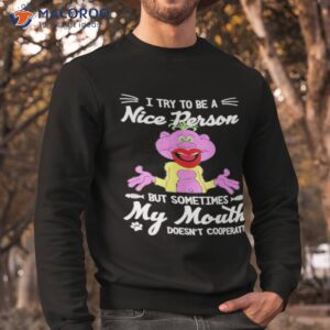 peanut jeff dunham i try to be a nice person but sometimes my mouth doesnt cooperate shirt sweatshirt